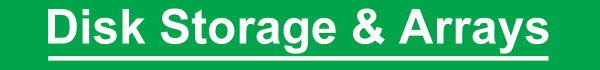 disk storage & arrays